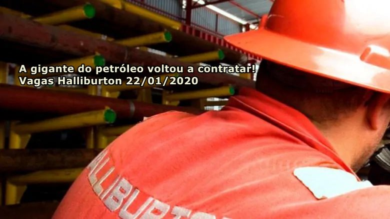 Halliburton inicia novo processo seletivo, as vagas hoje são para auxiliares de manutenção