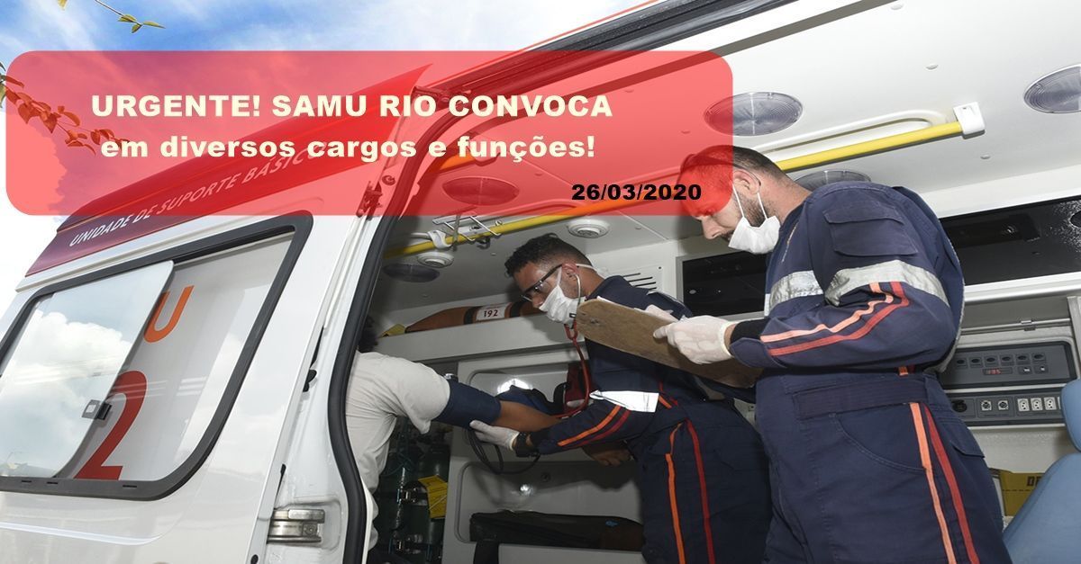 Coronavírus: SAMU Rio de Janeiro está com muitas vagas de emprego para diversos cargos e funções para início IMEDIATO