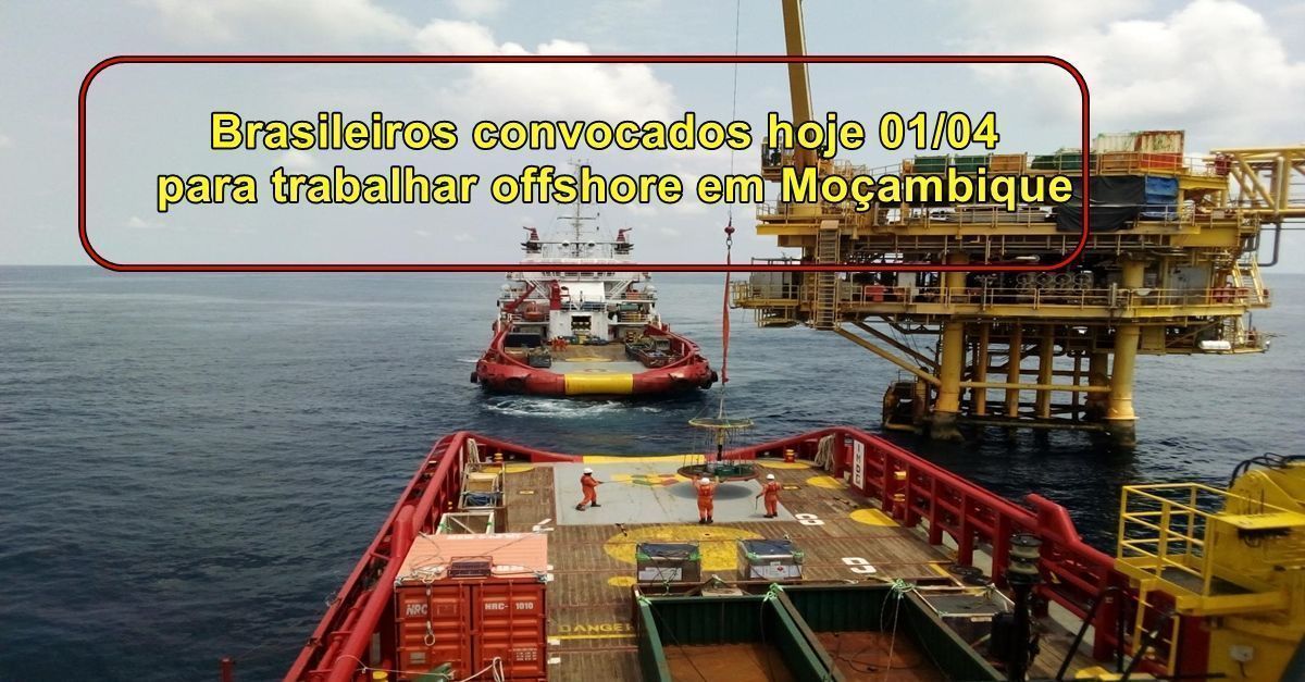 Contratos offshore em Moçambique demanda vagas de emprego para brasileiros nas áreas técnicas, solda, tubulação e mais