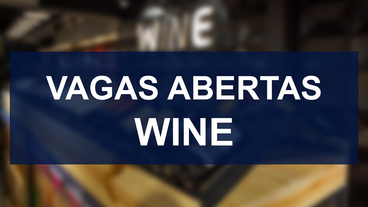 Wine - clube de vinhos - vagas - vagas de emprego