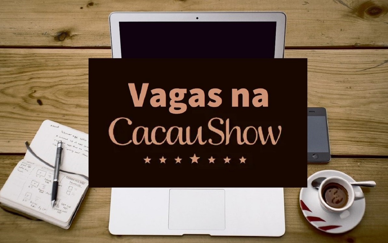 Cacau Show - vagas de emprego - vagas - ensino médio completo - vagas