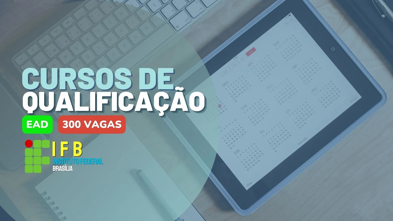 IFB abre mais de 300 vagas em cursos gratuitos presenciais e na modalidade EAD
