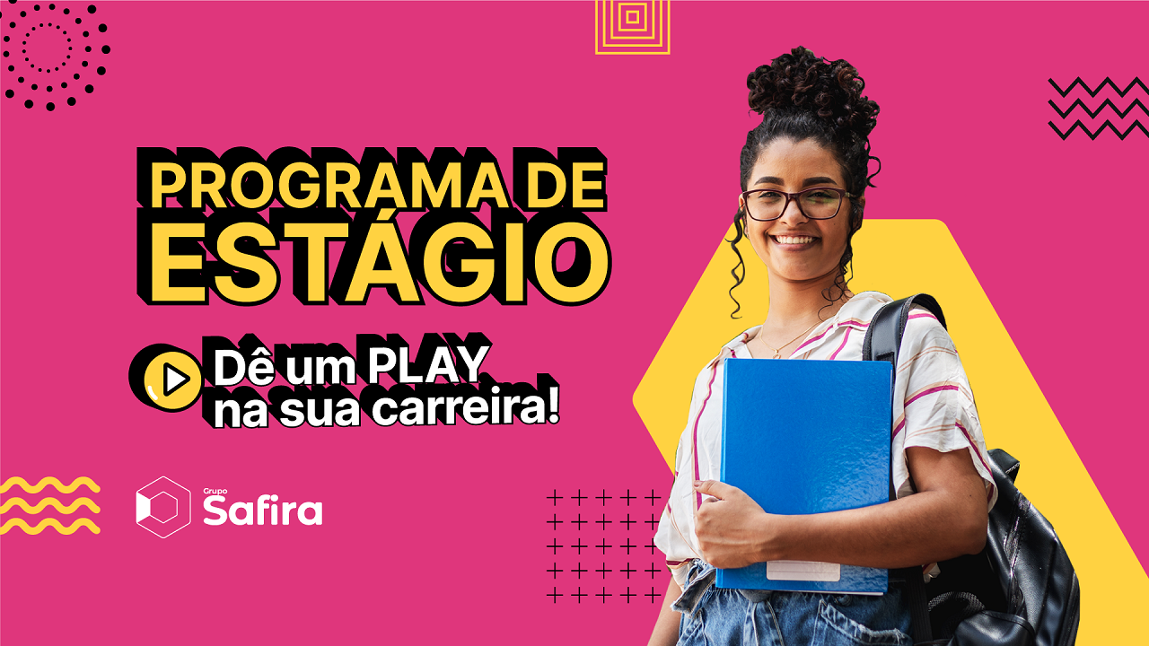 Grupo Safira abre vagas de emprego efetivas e para novos talentos em seu programa de estágio 2023
