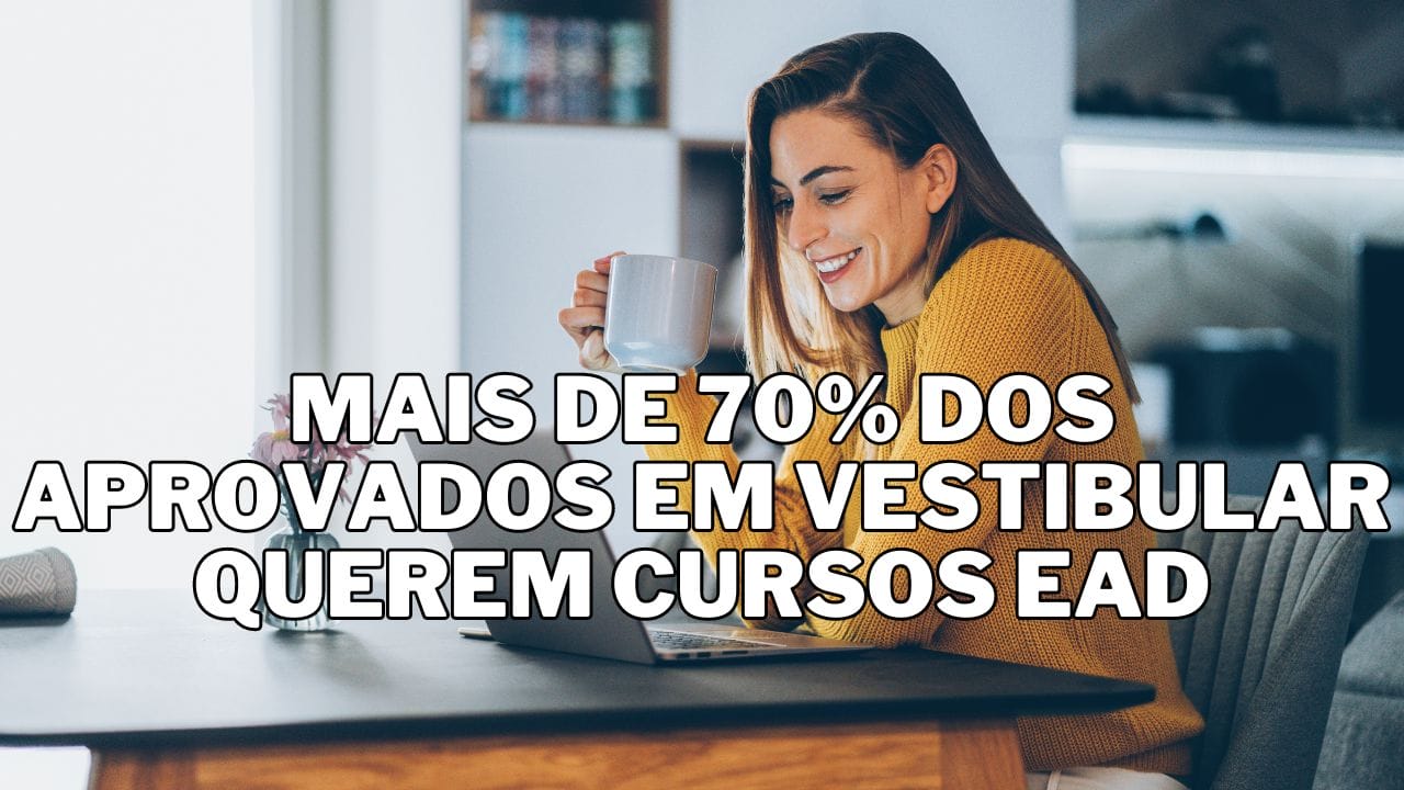 Cursos EAD em alta: 72% dos aprovados em vestibular optam pelo ensino a distância