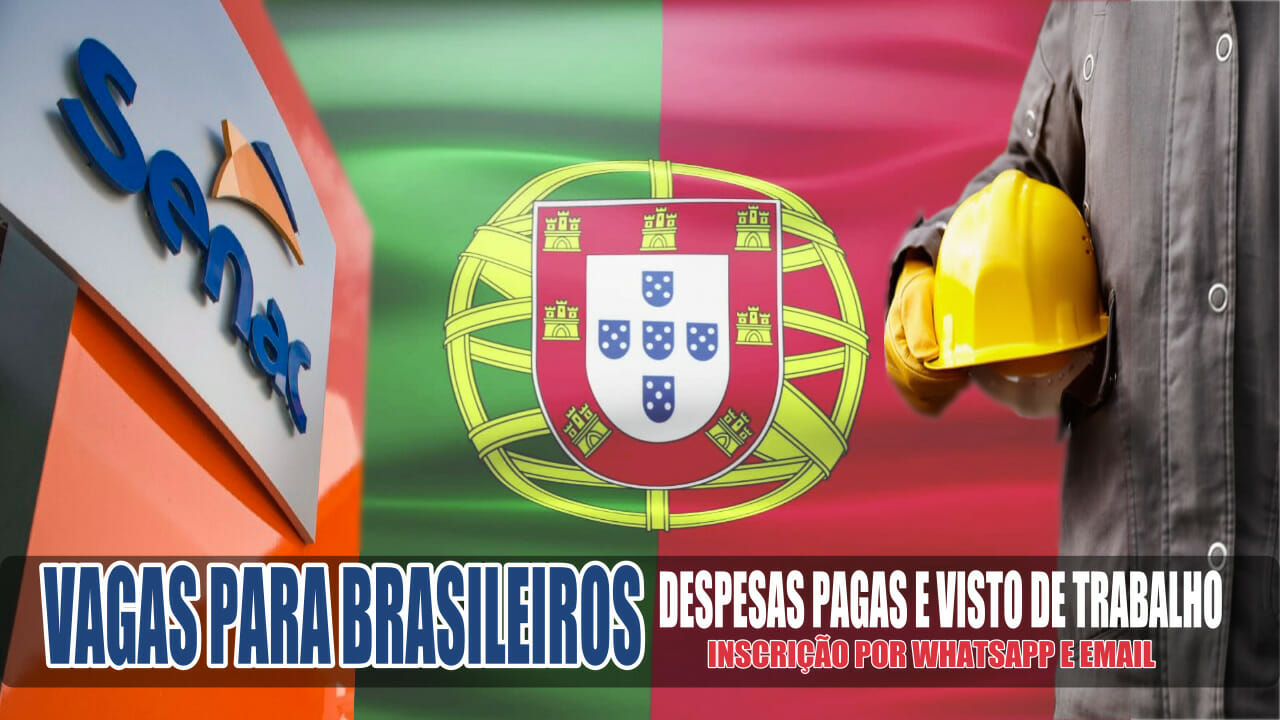 emprego - Portugal - canadá - senac - WhatsApp - vagas - trabalhar no canadá - trabalhar em Portugal - visto de trabalho - cursos técnicos gratuitos