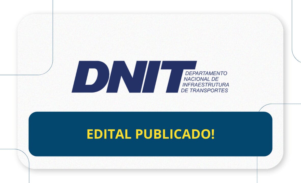 DNIT divulga edital de novo concurso público com 100 vagas e ganhos de R$ 12 mil por mês