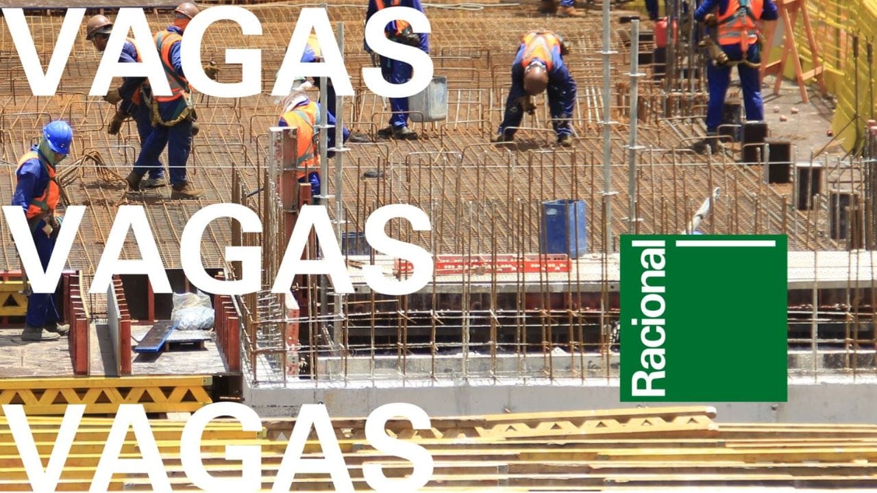 Racional Engenharia, uma das principais construtoras do Brasil, abre as portas com diversas vagas de emprego disponíveis