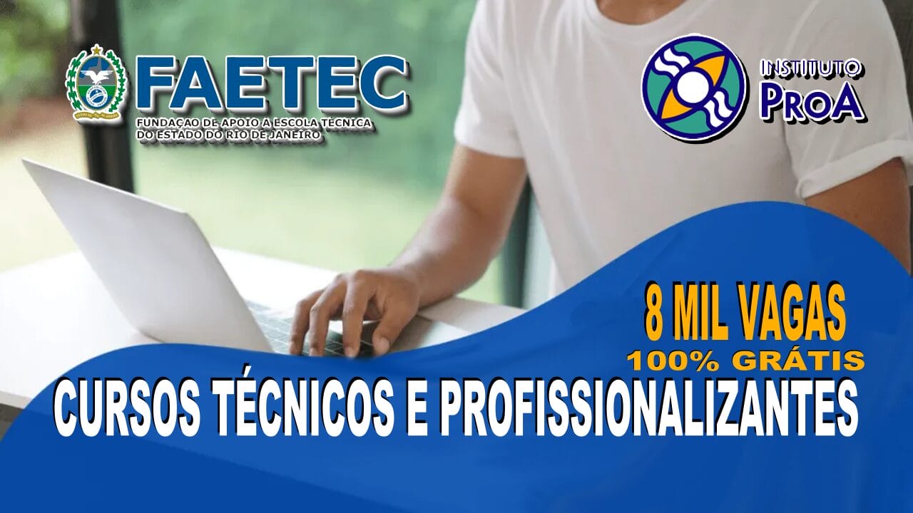 Estudante utilizando notebook com logos da FAETEC e Instituto Proa e texto promocional sobre 8 mil vagas gratuitas em cursos técnicos e profissionalizantes no Rio de Janeiro.