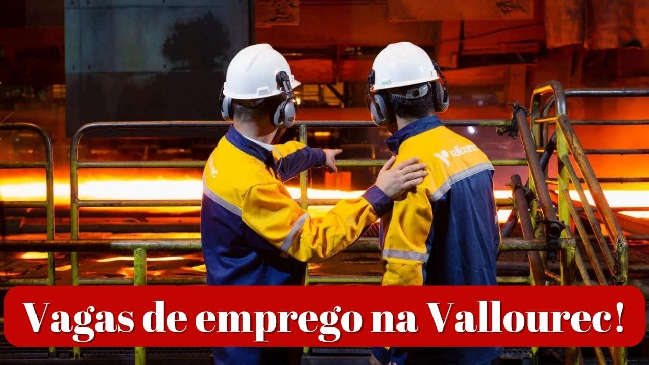 Vagas, emprego, Vallourec, Minas Gerais