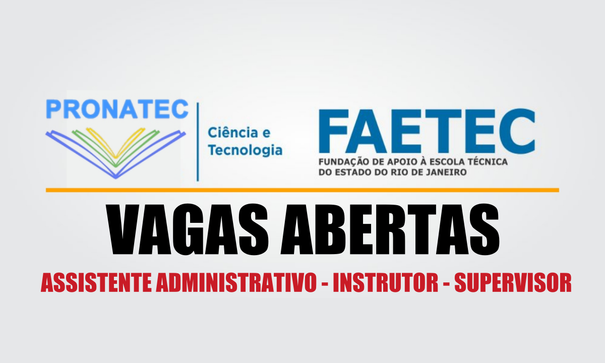 faetec - pronatec - vagas - cursos assistente administrativo - técnicos - escola técnica - cursos gratuitos - instrutor - supervisor