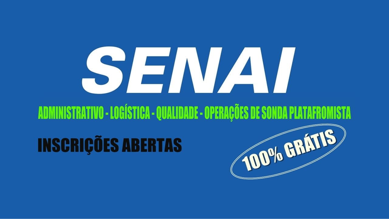 Cursos gratuitos no Senai na área industrial com certificados em Logística, Qualidade, Operador de Sonda Plataformista e Assistente Administrativo com oportunidade de emprego em multinacional