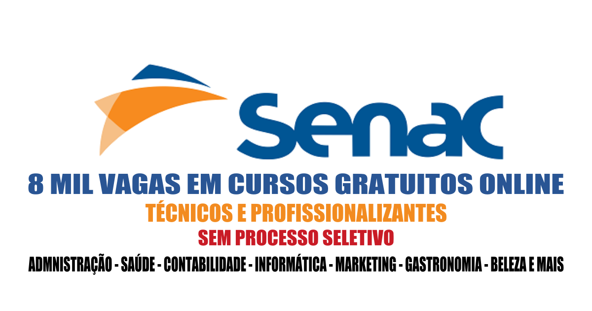 SENAC - CURSOS TÉCNICOS - CURSOS GRATUITOS - VAGAS - CURSOS TÉCNICOS GRATUITOS - CERTIFICADO - CERTIFICACAO