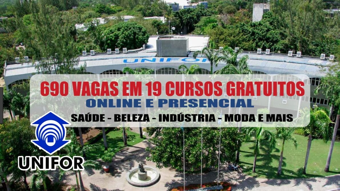 CURSOS GRATUITOS - VAGAS - FUNDAÇÃO - unifor - fortaleza - cursos profissionalizantes 0 beleza 0 saúde - indústria - moda