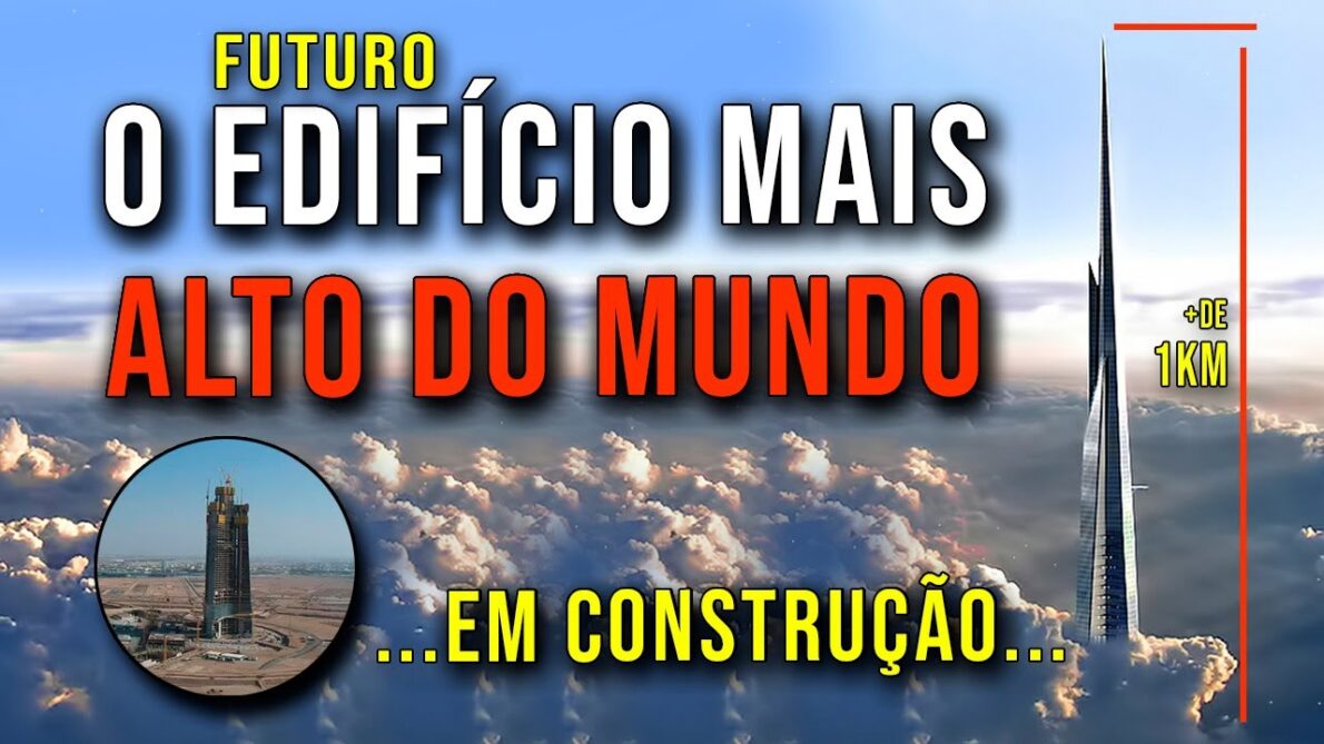 Três vezes maior que a Torre Eiffel: Jeddah Tower, prédio mais alto do mundo, terá 1.000 metros de altura; arranha-céu neofuturista da Arábia Saudita promete revolução na engenharia! 