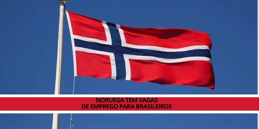 Vagas para brasileiros na Noruega. (Imagem: reprodução)