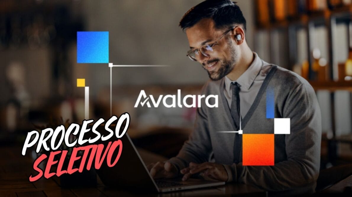 Avalara cresce no Brasil e abre processo seletivo para preencher mais de 80 vagas, confira como se inscrever