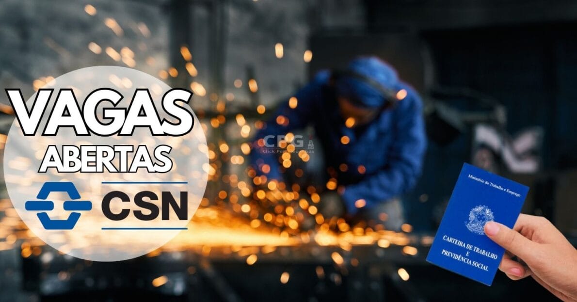 CSN - Companhia Siderúrgica Nacional está recrutando! Mais de 50 vagas de emprego estão disponíveis no processo seletivo