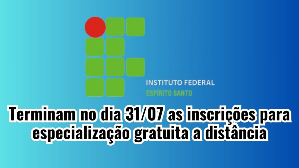 Corra! Últimos dias para se inscrever na especialização gratuita a distância do Instituto Federal do Espírito Santo