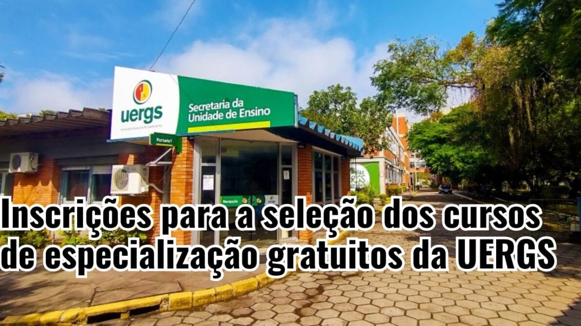 Estão abertas as inscrições para três cursos de especialização gratuitos da Universidade Estadual do Rio Grande do Sul