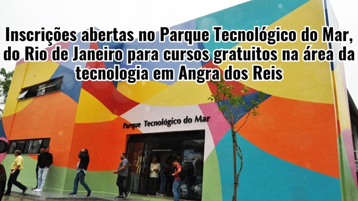 Parque Tecnológico do Mar, do Rio de Janeiro abre inscrições para cursos gratuitos na área da tecnologia