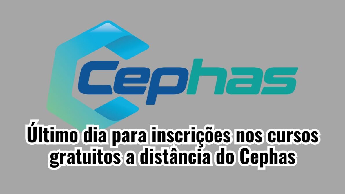 Termina hoje o prazo para se inscrever nos cursos gratuitos a distância oferecidos pelo Cephas