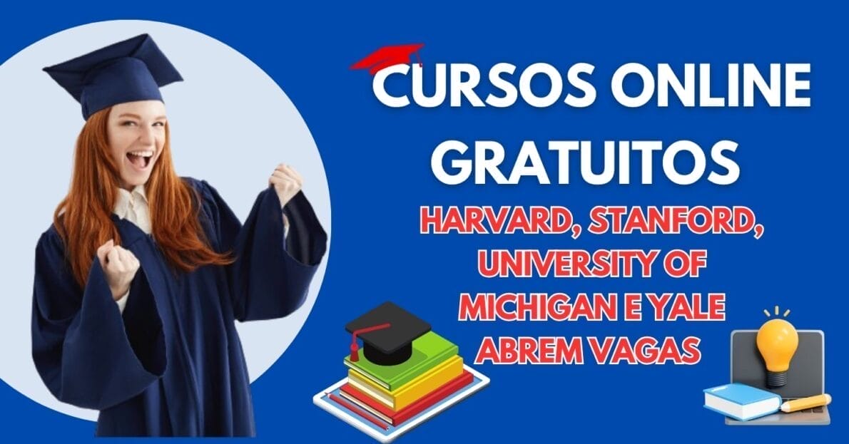 Cursos online gratuitos nas melhores universidades do mundo: 10 MIL vagas abertas em Yale, Harvard e Stanford para brasileiros