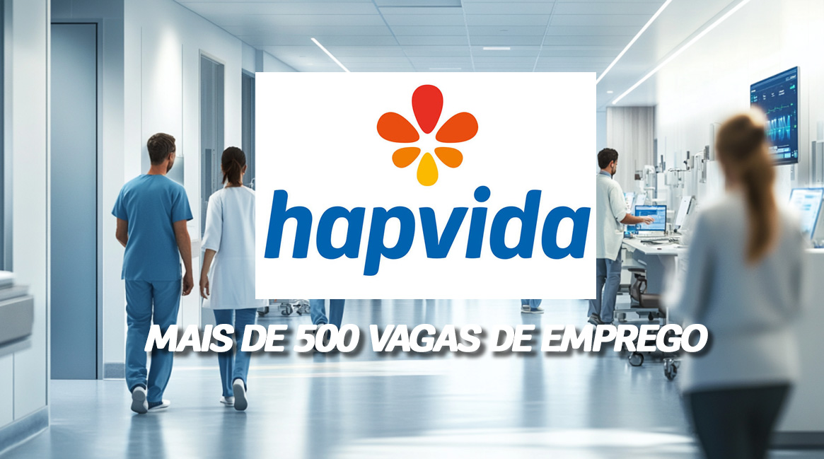 Hapvida abre mais de 5000 vagas de emprego em várias áreas no Brasil. Aproveite essa chance de crescer na maior operadora de saúde do país!