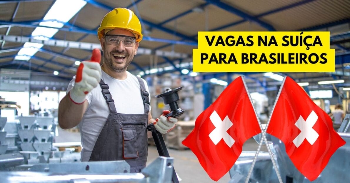Suíça abre 160 vagas de emprego para pessoas que falam Português! Oportunidades para brasileiros nas áreas da construção civil, saúde, educação e muito mais! 