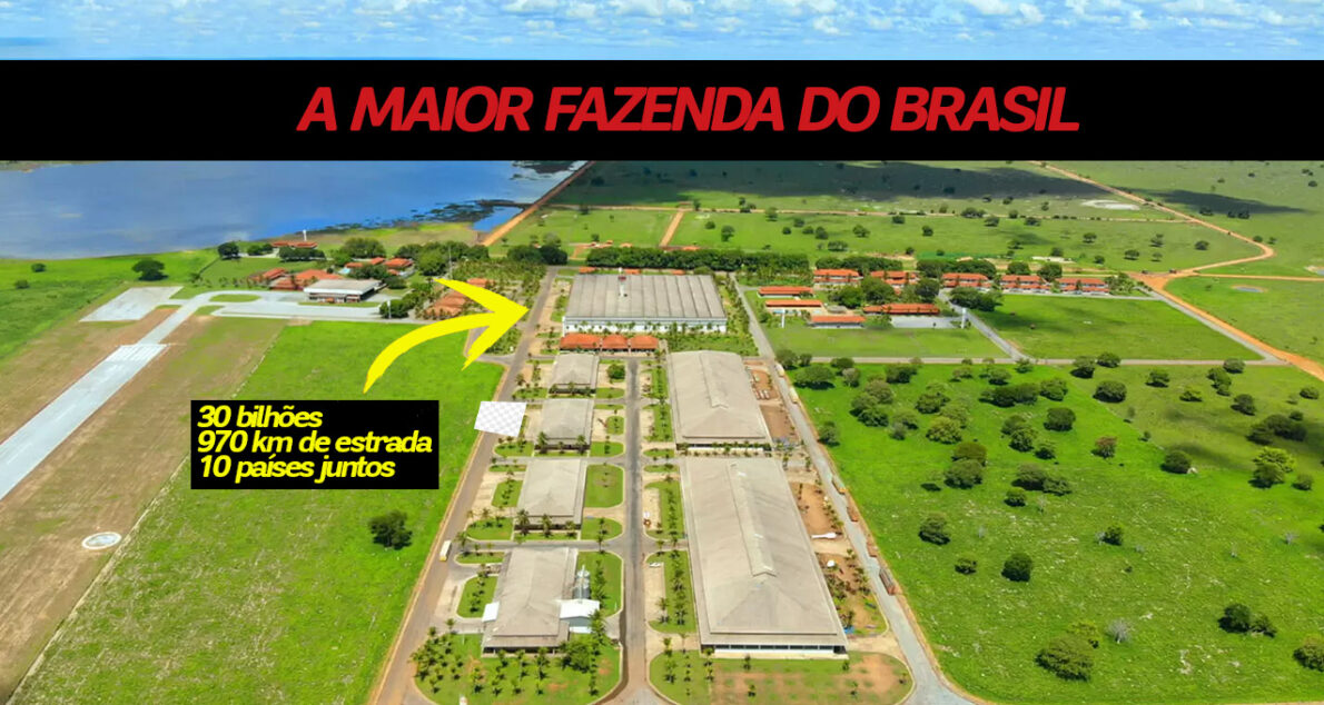 Nova MAIOR fazenda do Brasil impressiona por seu tamanho surpreendente, é avaliada em 30 BILHÕES, tem 970 km de estrada e pode abrigar 10 países juntos. (Imagem: reprodução)