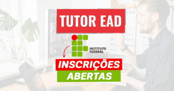 Trabalhe 04 horas por dia e ganhe R$ 1.100,00 reais sem sair de casa! Instituto Federal abre processo seletivo com 220 vagas para Tutor EAD sem necessidade de concurso!