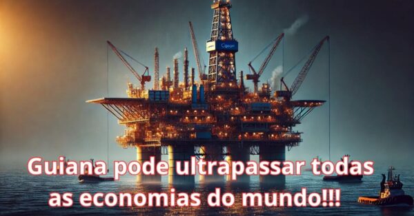 Plataforma de petróleo no mar com a legenda "Guiana pode ultrapassar todas as economias do mundo