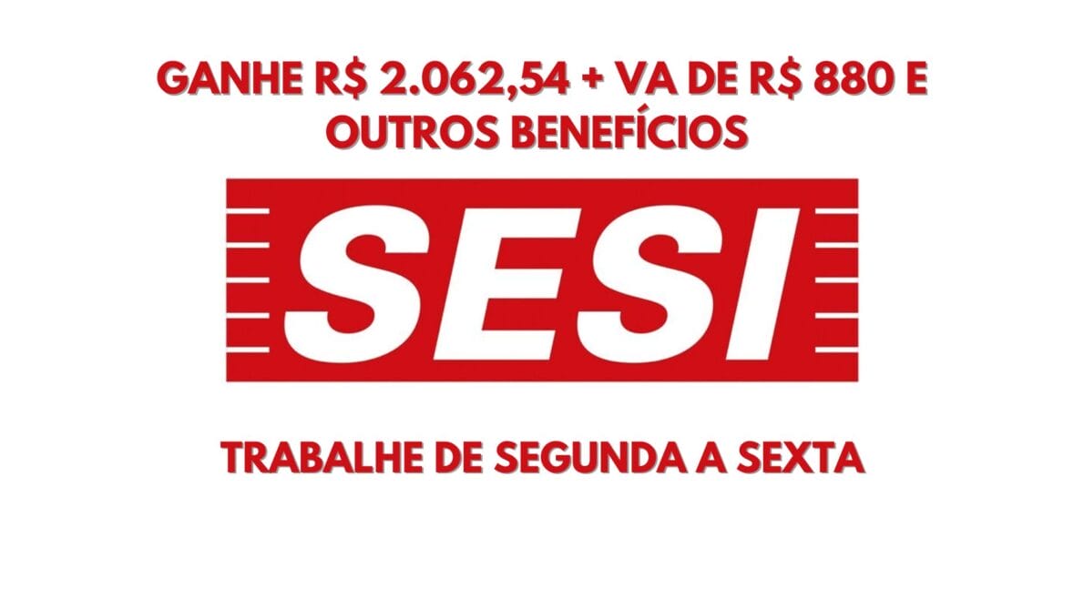 Que tal trabalhar de segunda a sexta no SESI? SESI abre vaga de emprego com salário de R$ 2.062,54 + VA de R$ 880 e outros benefícios para atuar como Demonstrador