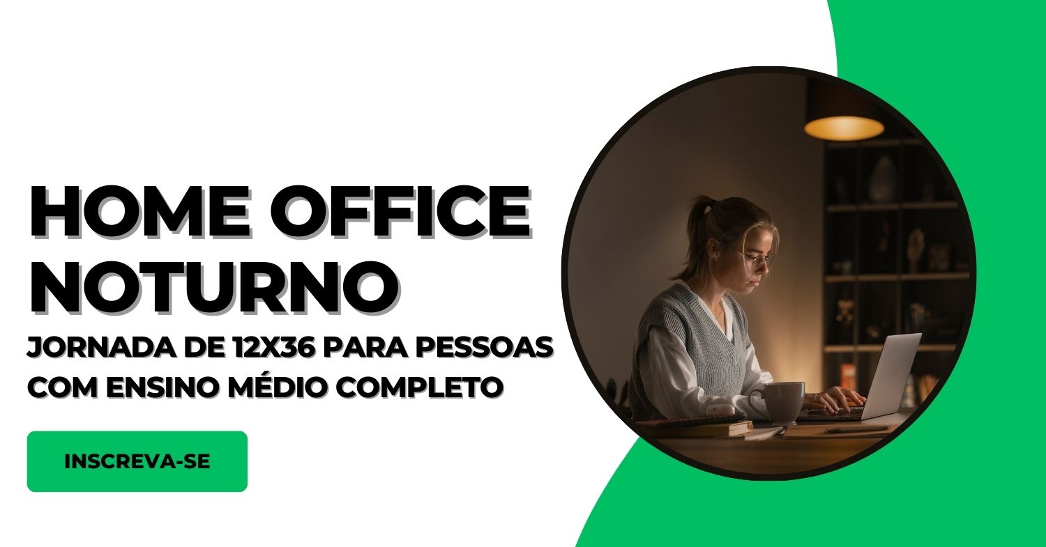 Que tal trabalhar em casa das 19h às 07h (período noturno – home office) com remuneração de até R$ 2.545,00 por mês? Inscreva-se agora no processo seletivo! 