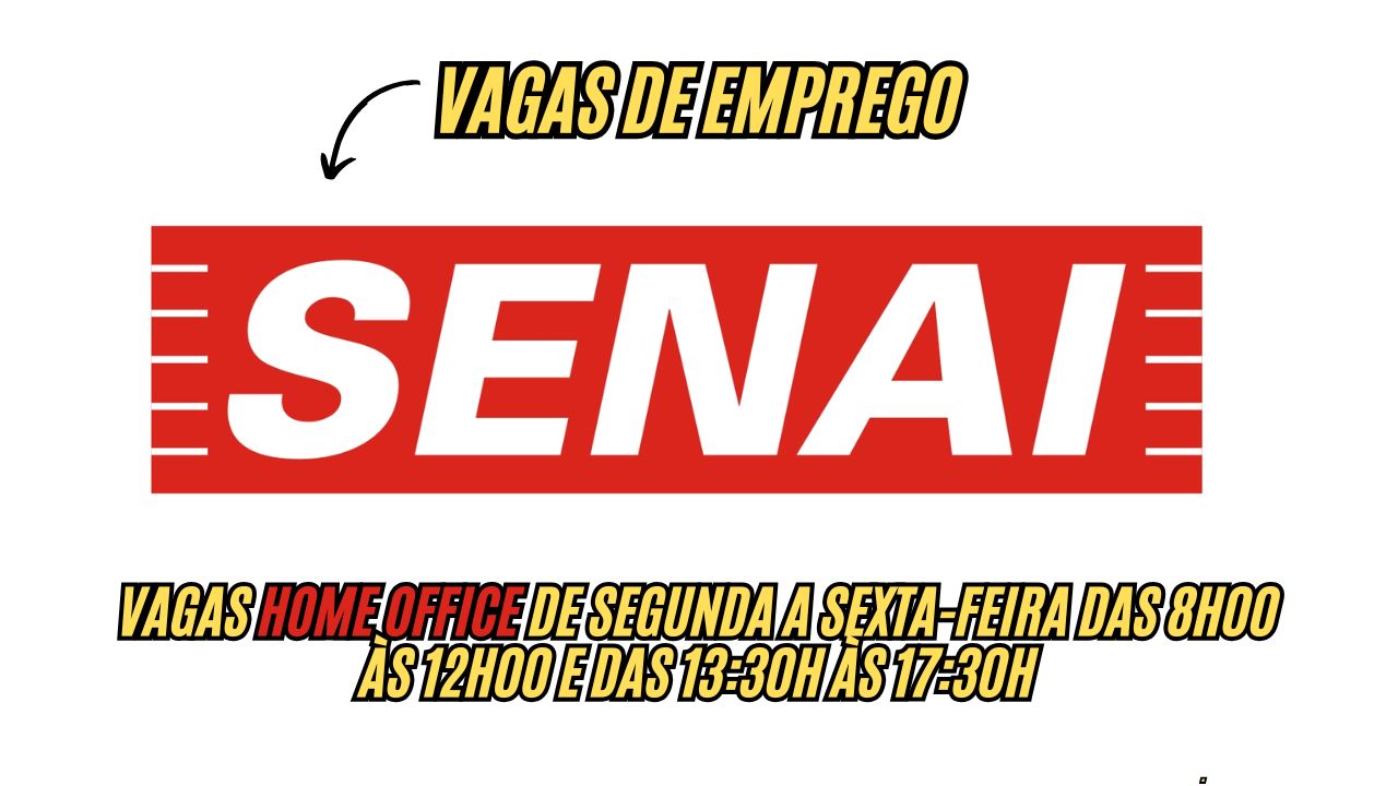 Que tal trabalhar EM CASA e receber R$4.579,43? O Senai anuncia vagas de emprego HOME OFFICE de segunda a sexta-feira das 8h00 às 12h00 e das 13:30h às 17:30h; Veja como participar