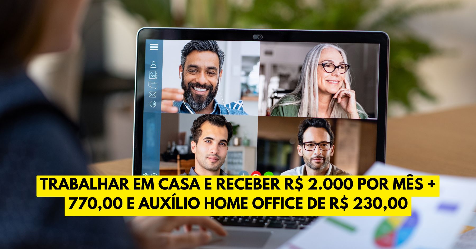 Empresa abre vaga home office com remuneração de R$ 2 mil + Alimentação de R$ 770,00 e Auxílio Home Office de R$ 230,00 no setor de vendas