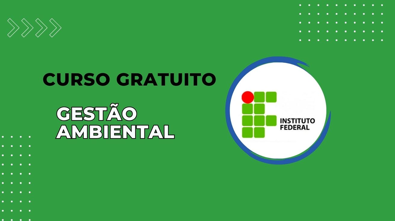 Curso online e gratuito do IFSul oferece 270 vagas em Gestão Ambiental para 2025. Garanta sua vaga e transforme sua carreira!