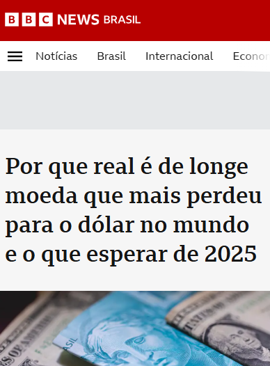 BBC NEWS - Por qué el real es de lejos la moneda que más ha perdido frente al dólar en el mundo y qué esperar de 2025
