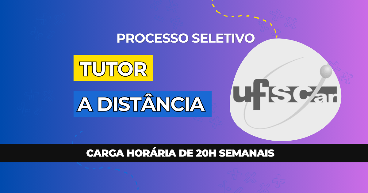 Inscrições abertas na UFSCar para vagas EAD. Trabalhe 4h/dia e ganhe R$1.850. Cargos para tutores e professores. Inscreva-se!