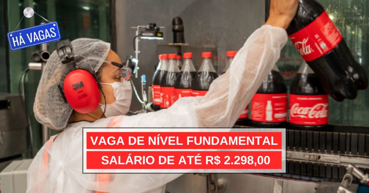 Processo seletivo aberto na Coca-Cola Femsa exige apenas ensino fundamental