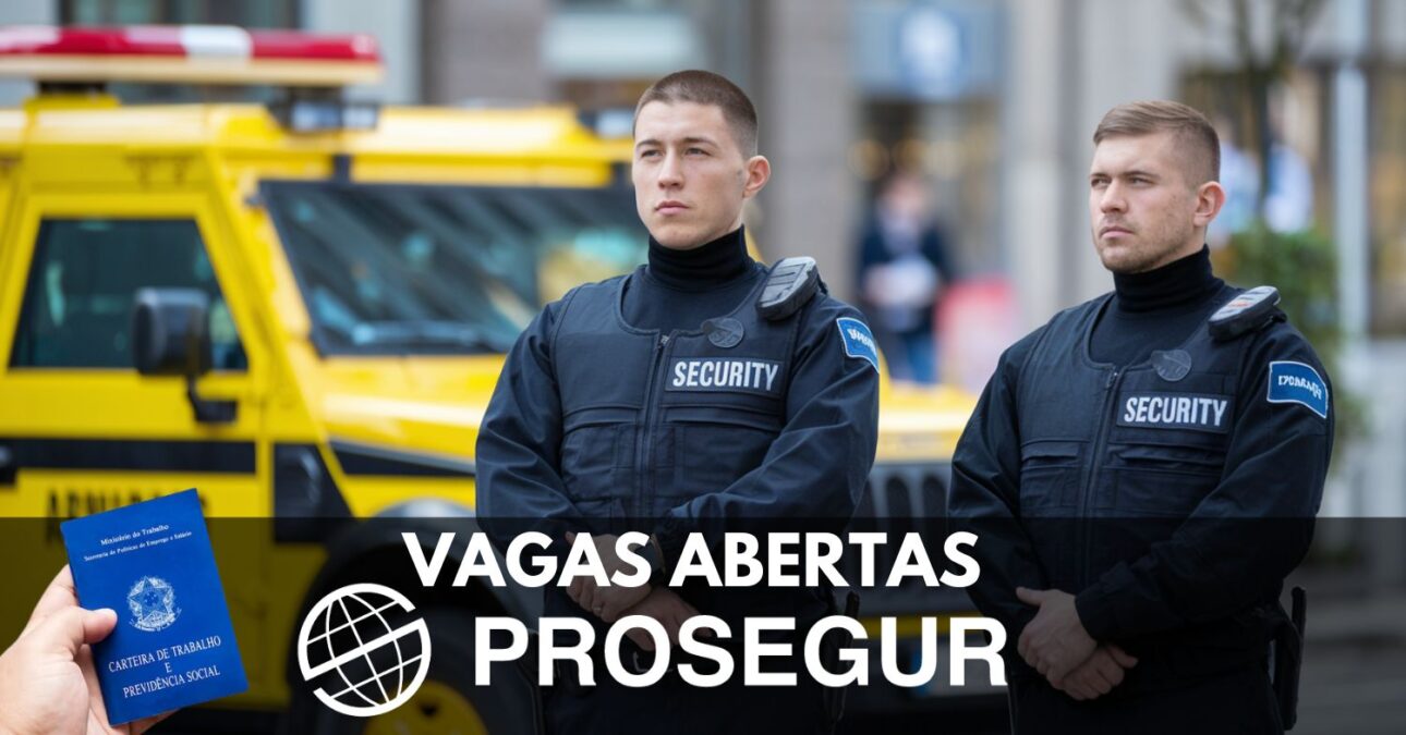 Prosegur abre processo seletivo com mais de 300 vagas em todo o Brasil oferecendo um salário de até R$ 2 mil e diversos benefícios