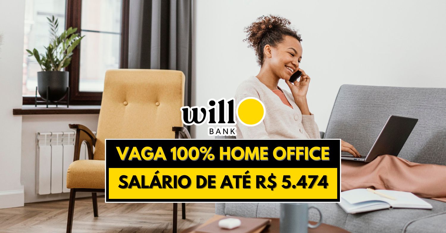 Que tal trabalhar de casa no Will Bank e ganhar até R$ 5.474 para atuar como Analista de Mídias Sociais