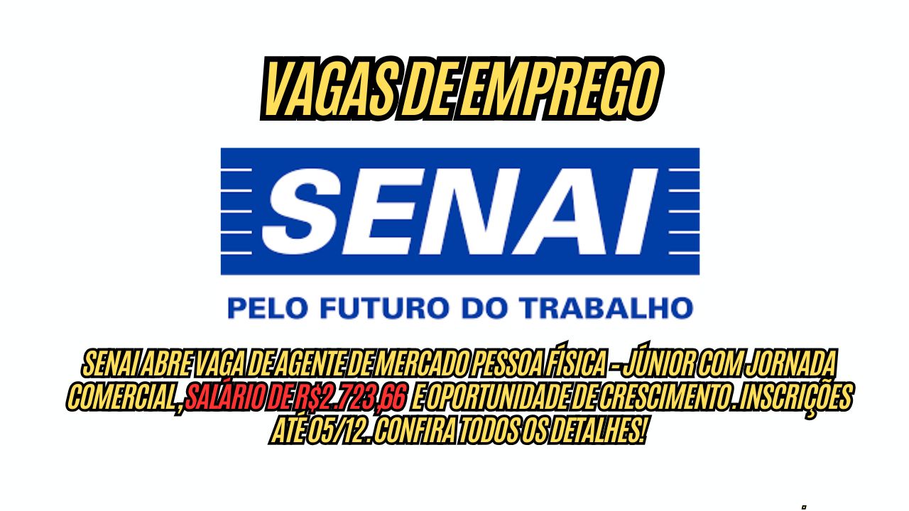 Que tal um trabalho estável com salário de R$2.723,66? O Senai anuncia vaga de emprego com ótimos benefícios; Inscrições até 05/12