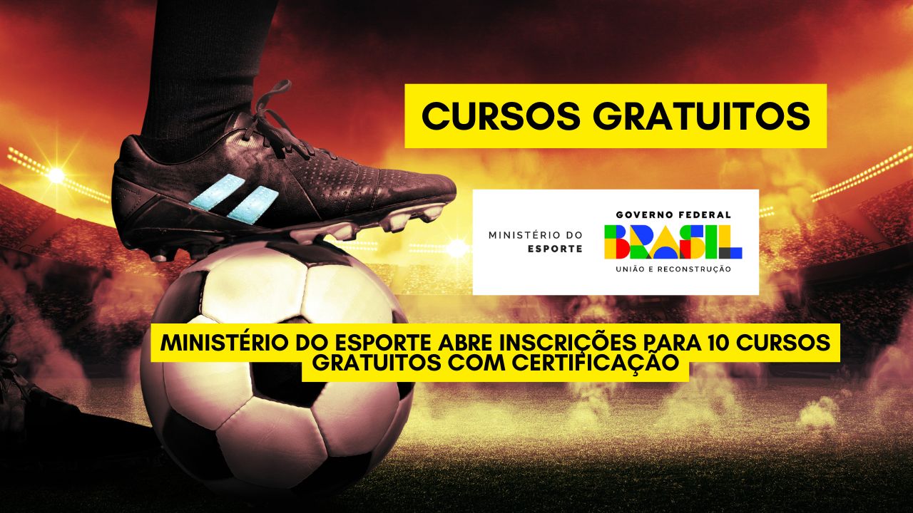 Quer melhorar sua carreira no futebol? O Ministério do Esporte abre inscrições para 10 cursos gratuitos com certificação! Inscrições abertas até 1º de janeiro de 2025