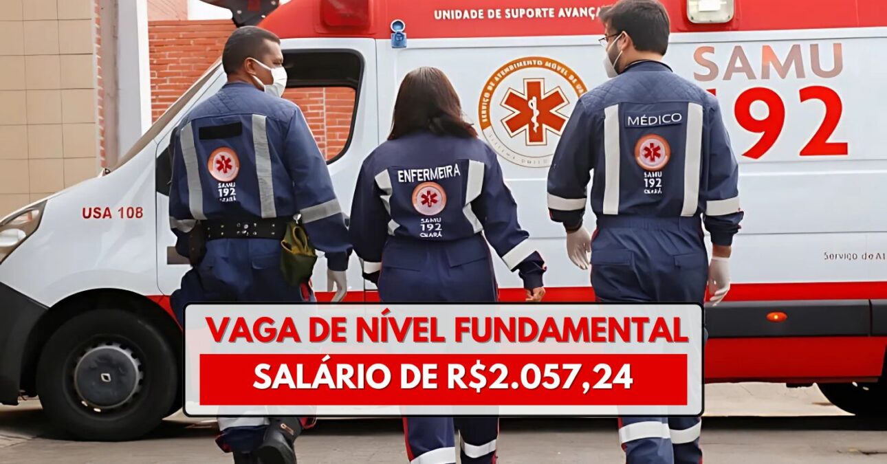 Quer trabalhar no SAMU Vaga nível fundamental