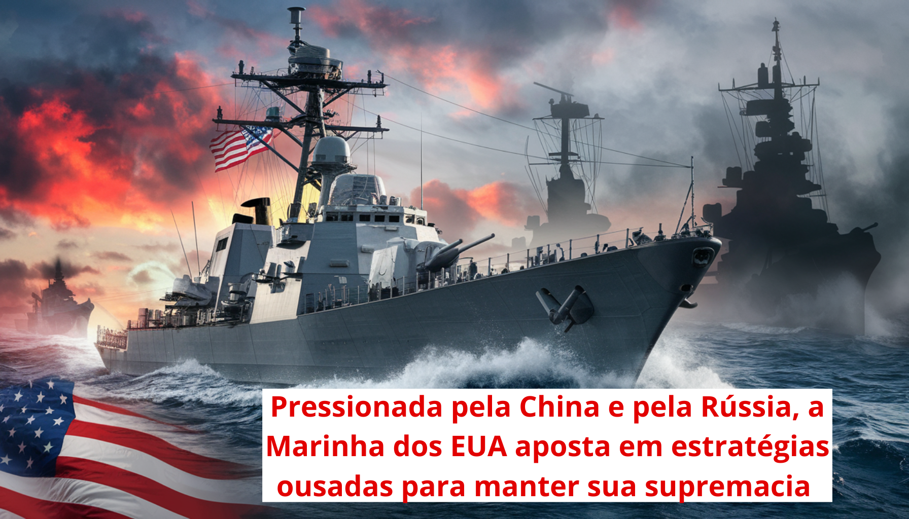 Os EUA revolucionam sua Marinha para enfrentar a China e a Rússia, com inovação em manutenção e ampliação da frota naval. (Imagem: Reprodução/Canva)