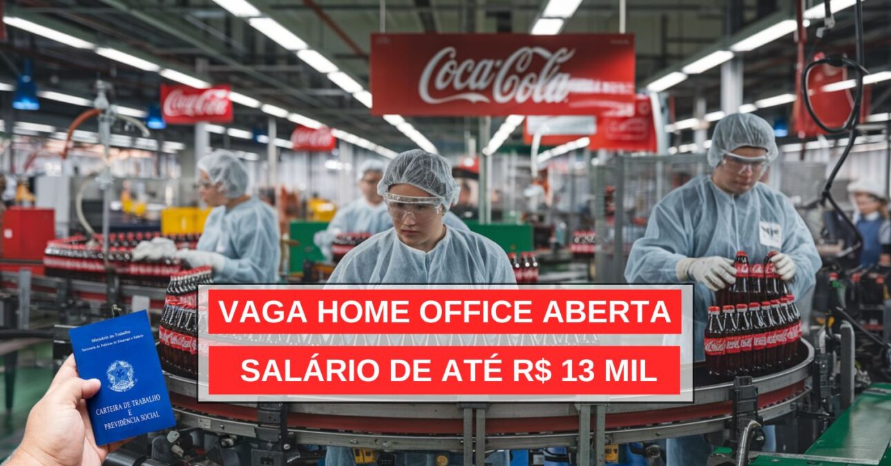 Trabalhe de casa para a Coca-Cola e receba até R$ 13 mil! Vaga home office aberta para Gerente de Conteúdo com dezenas de benefícios