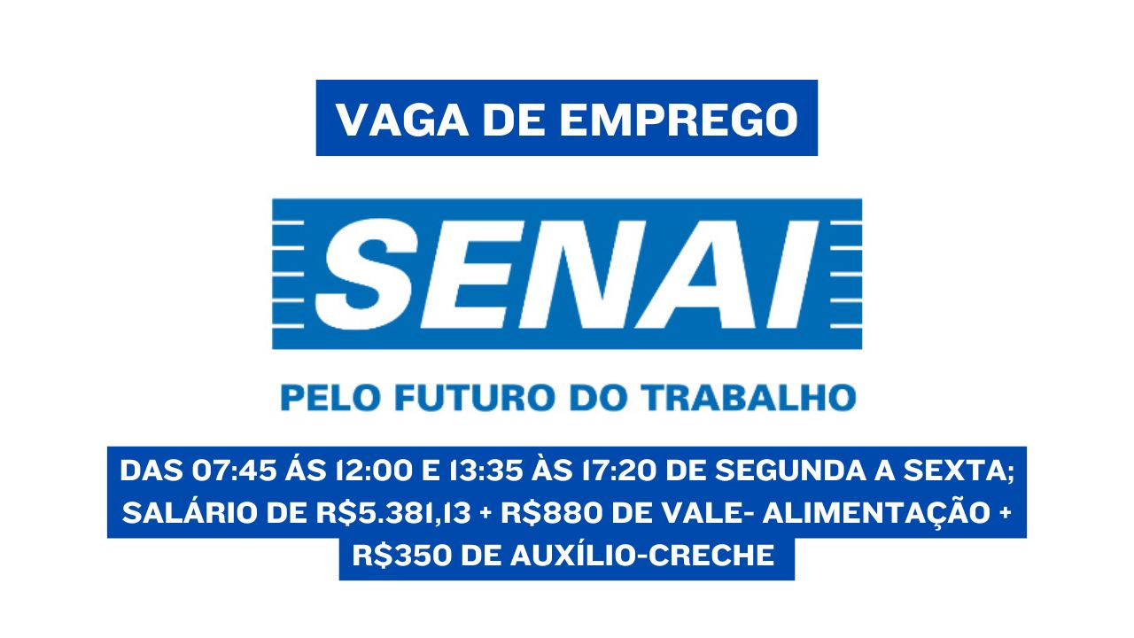 Trabalhe no Senai das 07:45 ás 12:00 e 13:35 às 17:20 de segunda a sexta; Salário de R$5.381,13 + R$880 de vale- alimentação + R$350 de auxílio-creche e jornada de trabalho de 40h semanais; Inscrições abertas até 22 de dezembro