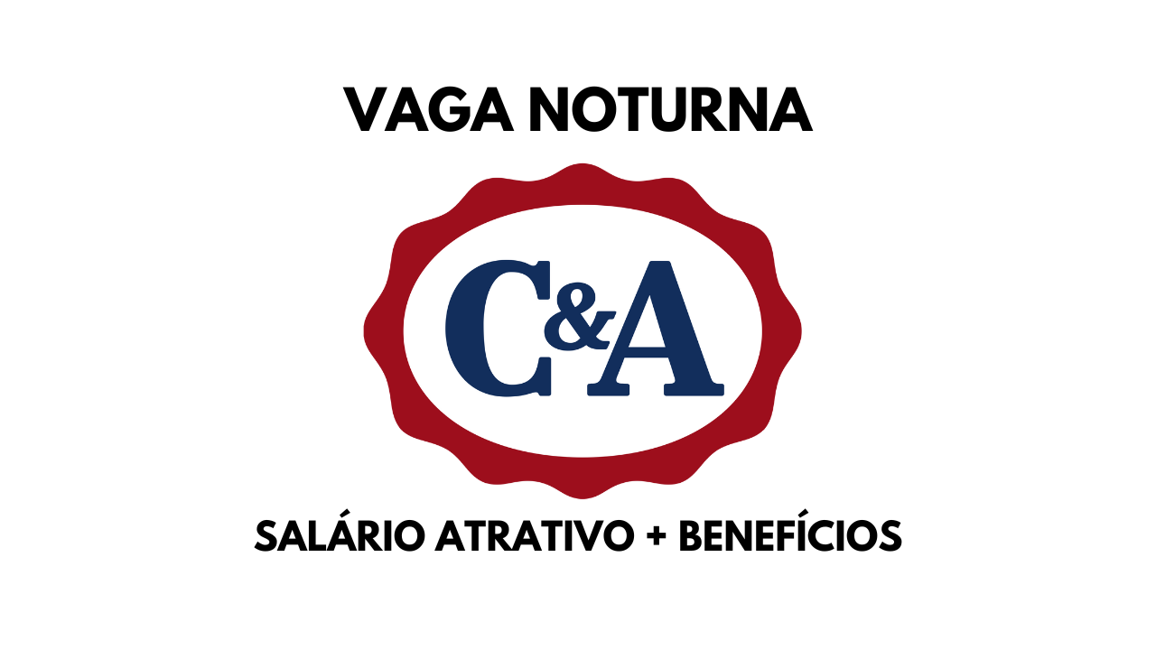 Procurando uma vaga de emprego noturna? A C&A está com um novo processo seletivo aberto para atuar como Supervisor!