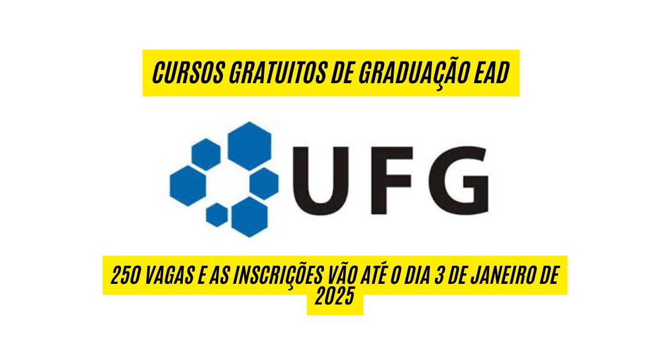 Garanta seu futuro agora: UFG oferece 250 vagas gratuitas para cursos de graduação EaD – Inscreva-se até janeiro!