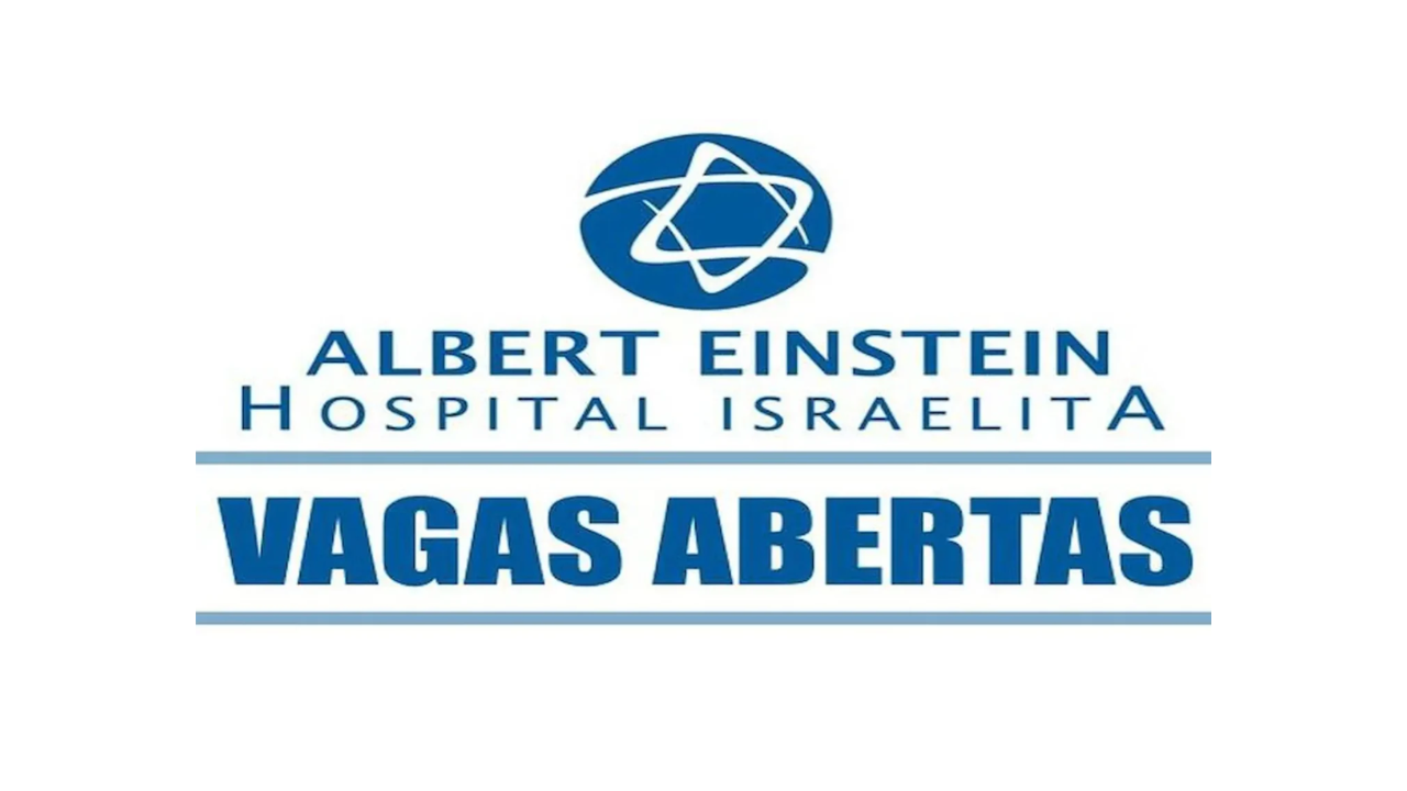 Já pensou em trabalhar no Hospital Israelita Albert Einstein? Novas vagas de emprego estão abertas em novo processo seletivo, confira!